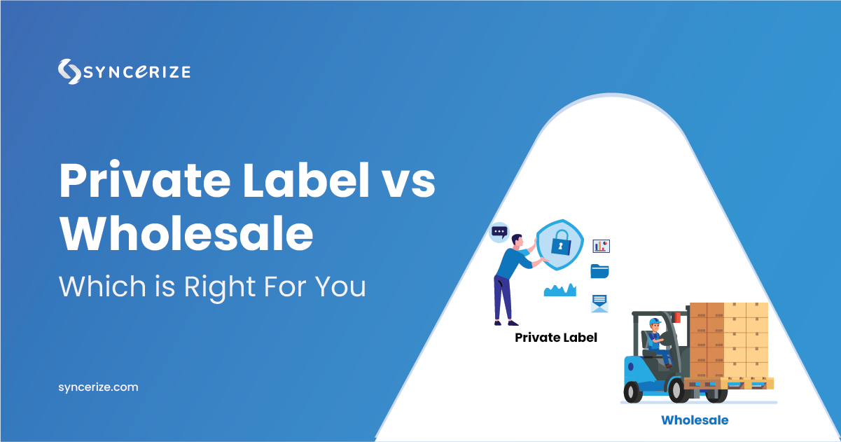 Private Label vs. Wholesale Business Which is Right for You?